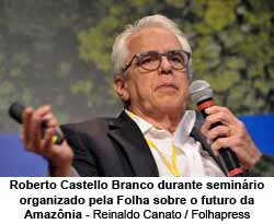 Roberto Castello Branco durante seminrio organizado pela Folha sobre o futuro da Amaznia - Reinaldo Canato / Folhapress