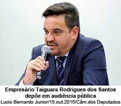 Empresrio Taiguara Rodrigues dos Santos depe em audincia pblica - Foto: Lucio Bernardo Junior - 15.out.2015/Cmara dos Deputados