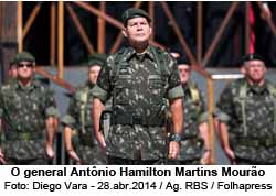 O general Antnio Hamilton Martins Mouro - Foto: Diego Vara - 28.abr.2014 / Agncia RBS / Folhapress