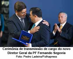 Cerimnia de transmisso de cargo do novo Diretor Geral da PF Fernando Segovia - Foto: Pedro Ladeira/Folhapress