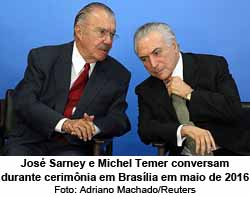 Jos Sarney e Michel Temer conversam durante cerimnia em Braslia em maio de 2016 - Foto: Adriano Machado/Reuters