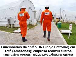 Funcionrios da ento HRT (hoje PetroRio) em Tef (Amazonas); empresa reduziu custos - Clvis Miranda - fev.2012/A Crtica/Folhapress
