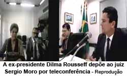 A ex-presidente Dilma Rousseff depe ao juiz Sergio Moro por teleconferncia - Reproduo