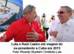 Lula e Ral Castro em viagem do ex-presidente a Cuba em 2013 - Foto: Ricardo Stuckert / Instituto Lula