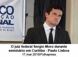 O juiz federal Sergio Moro durante seminrio em Curitiba - Paulo Lisboa-17.mar.2016/Folhapress