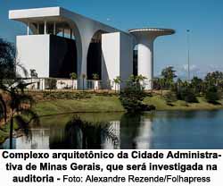 Complexo arquitetnico da Cidade Administrativa de Minas Gerais, que ser investigada na auditoria - Alexandre Rezende/Folhapress