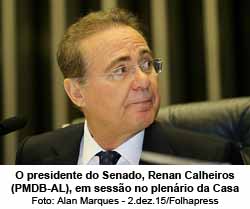 O presidente do Senado, Renan Calheiros (PMDB-AL), em sesso no plenrio da Casa - Alan Marques - 2.dez.15/Folhapress