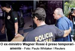 O ex-ministro Wagner Rossi  preso temporariamente - Foto: Paulo Whitaker / Reuters