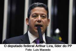 O deputado federal Arthur Lira, lder do PP - Foto: Luis Macedo