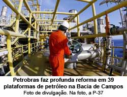 Petrobras faz profunda reforma em 39 plataformas de petrleo na Bacia de Campos. Foto de divulgao. Na foto, a P-37