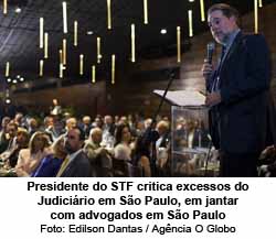 Presidente do STF critica excessos do Judicirio em So Paulo, em jantar com advogados em So Paulo Foto: Edilson Dantas / Agncia O Globo