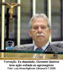 O Globo - 05/11/2015 - Formao. Ex-deputado, Giovanni Queiroz teve ao voltada ao agronegcio - Foto: Luiz Alves/Agncia Cmara/3-7-2009