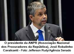 O presidente da ANPR (Associao Nacional dos Procuradores da Repblica), Jos Robalinho Cavalcanti - Jefferson Rudy/Agncia Senado