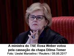 A ministra do TSE Rosa Weber votou pela cassao da chapa Dilma-Temer - Foto: Ueslei Marcelino / Reuters / 08.06.2017