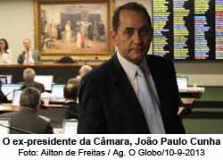 O ex-presidente da Cmara, Joo Paulo Cunha - Ailton de Freitas / Agncia O Globo/10-9-2013