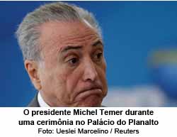 O presidente Michel Temer durante uma cerimnia no Palcio do Planalto - Foto: Ueslei Marcelino / Reuters