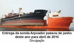 O Globo - 14/07/2015 -Entrega da sonda Arpoador passou de junho deste ano para abril de 2016 - Divulgao / Divulgao