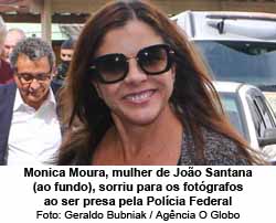 Monica Moura, mulher de Santana ao fundo, ao ser presa pela PF - Foto: Geraldo Bubniak - Ag. Globo