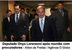Deputado Onyx Lorenzoni aps reunio com procuradores - Ailton de Freitas / Agncia O Globo