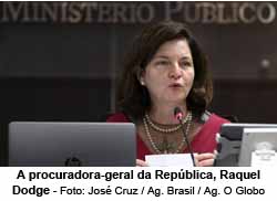 A procuradora-geral da Repblica, Raquel Dodge - Foto: Jos Cruz / Agncia Brasil / Agncia O Globo