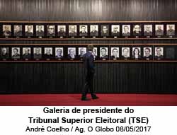 Galeria de presidente do Tribunal Superior Eleitoral (TSE) - Andr Coelho / Agncia O Globo 08/05/2017