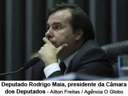 Rodrigo Maia, presidente da Câmara dos Deputados - Foto: Ailton de Freitas / Agência O Globo