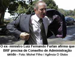 O ex- ministro Luiz Fernando Furlan afirma que BRF precisa de Conselho de Administrao unido - Foto: Michel Filho / Agncia O Globo