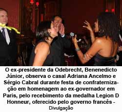 O ex-presidente da Odebrecht, Benenedicto Jnior, observa o casal Adriana Ancelmo e Srgio Cabral durante festa de confraternizao em homenagem ao ex-governador em Paris, pelo recebimento da medalha Legion D Honneur, oferecido pelo governo francs - Divulgao