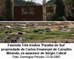 Fazenda Trs Irmos 'Paraiba do Sul' propriedade de Carlos Emannuel de Carvalho Miranda, ex-assessor de Srgio Cabral - Domingos Peixoto / O GLOBO