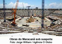 Obras do Maracan sob suspeita - Jorge William / Agncia O Globo