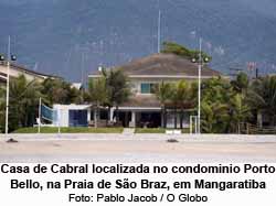 Casa de Cabral localizada no condominio Porto Bello, na Praia de So Braz, em Mangaratiba - Foto: Pablo Jacob / O Globo
