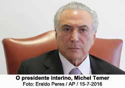 O presidente interino, Michel Temer - Eraldo Peres / AP / 15-7-2016