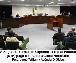 A Segunda Turma do Supremo Tribunal Federal (STF) julga a senadora Gleisi Hoffmann - Foto: Jorge William / Agência O Globo