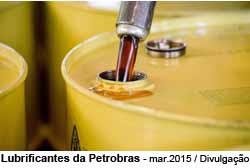 Lubrificantes da Petrobras - mar.2015 / Divulgao