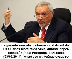 Ex-gerente-executivo internacional da estatal, Luis Carlos Moreira da Silva, durante depoimento  CPI da Petrobras no Senado (03/06/2014) - Andr Coelho / Agncia O GLOBO