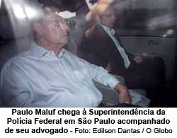 Paulo Maluf chega  Superintendncia da Polcia Federal em So Paulo acompanhado de seu advogado - Foto: Edilson Dantas / O Globo