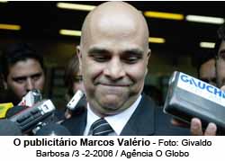 O publicitrio Marcos Valrio - Foto: Givaldo Barbosa/3-2-2006 / Agncia O Globo