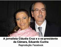 A jornalista Cludia Cruz e o ex-presidente da Cmara, Eduardo Cunha - Reproduo Facebook