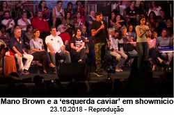 Mano Brown e a esquerda caviar em showmcio - 23.10.2018 - O Globo