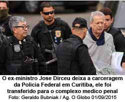 O ex ministro Jose Dirceu deixa a carceragem da Policia Federal em Curitiba, ele foi transferido para o complexo medico penal - Geraldo Bubniak / Agncia O Globo 01/09/2015