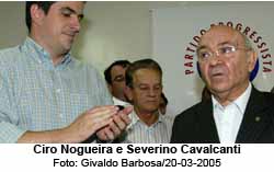 Ciro Nogueira e Severino Cavalcanti - Foto: Givaldo Barbosa/20-03-2005