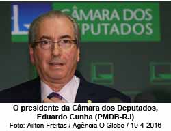 O presidente da Cmara dos Deputados, Eduardo Cunha (PMDB-RJ) - Ailton Freitas / Agncia O Globo / 19-4-2016