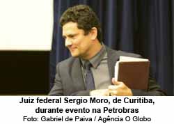 Juiz federal Sergio Moro, de Curitiba, durante evento na Petrobras - Foto: Gabriel de Paiva / Agncia O Globo
