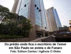 Do prdio onde fica o escritrio de Temer em So Paulo se avista o de Funaro - Edilson Dantas / Agncia O Globo