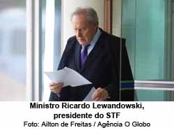 Ministro Ricardo Lewandowski, presidente do STF - Ailton de Freitas / Agncia O Globo