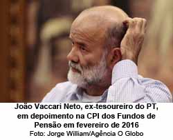 Joo Vaccari Neto, ex-tesoureiro do PT, em depoimento na CPI dos Fundos de Penso em fevereiro de 2016 - Foto: Jorge William/Agncia O Globo