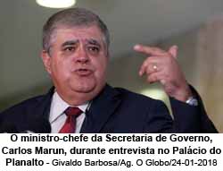 O ministro-chefe da Secretaria de Governo, Carlos Marun, durante entrevista no Palcio do Planalto - Givaldo Barbosa/Agncia O Globo/24-01-2018