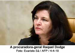 A procuradora-geral da Repblica, Raquel Dodge - Foto: Evaristo S / AFP / 4.4.18