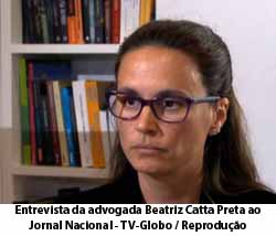 O Globo - 31.07.2015 - Entrevista da advogada Beatriz Catta Preta ao Jornal Nacional - TV-Globo / Reproduo