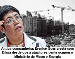 Antiga companheira: Erenice Guerra est com Dilma desde que a atual presidente ocupou o Ministrio de Minas e Energia